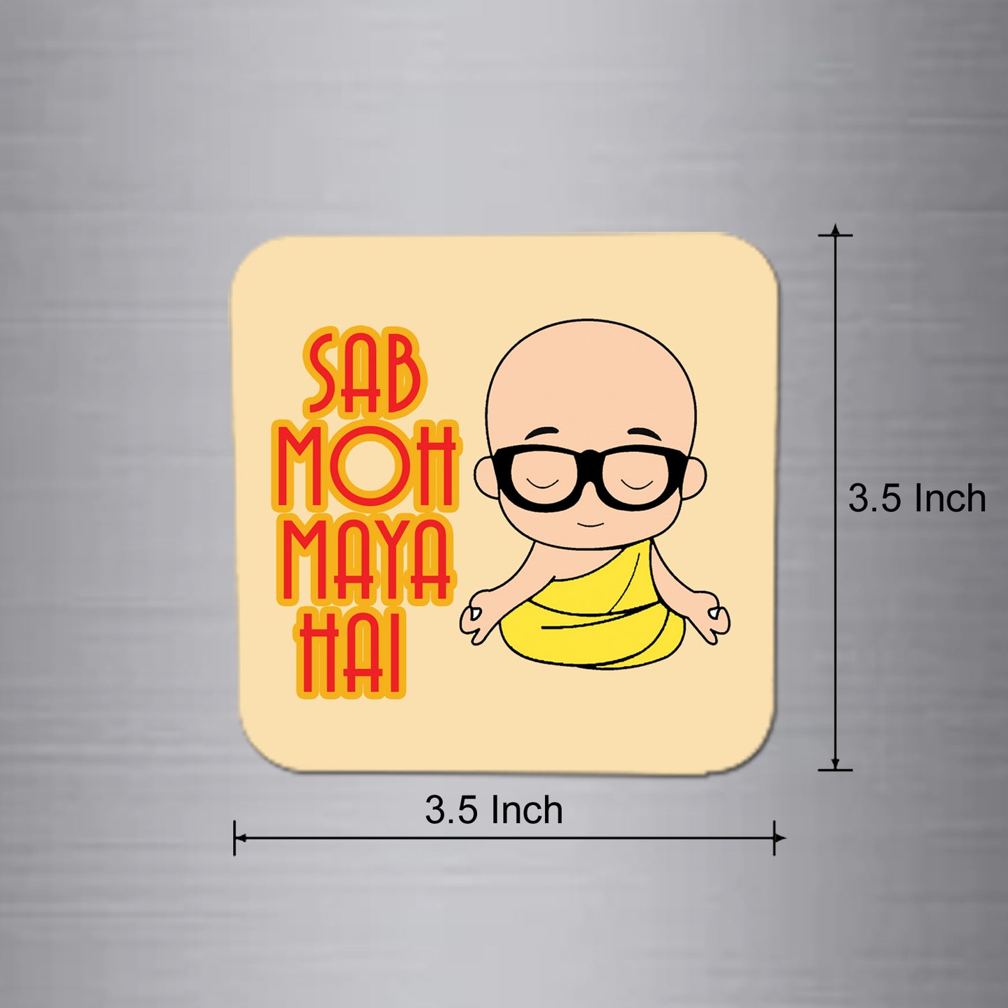 Fridge Magnet | Sab MOH Maya hai FM035