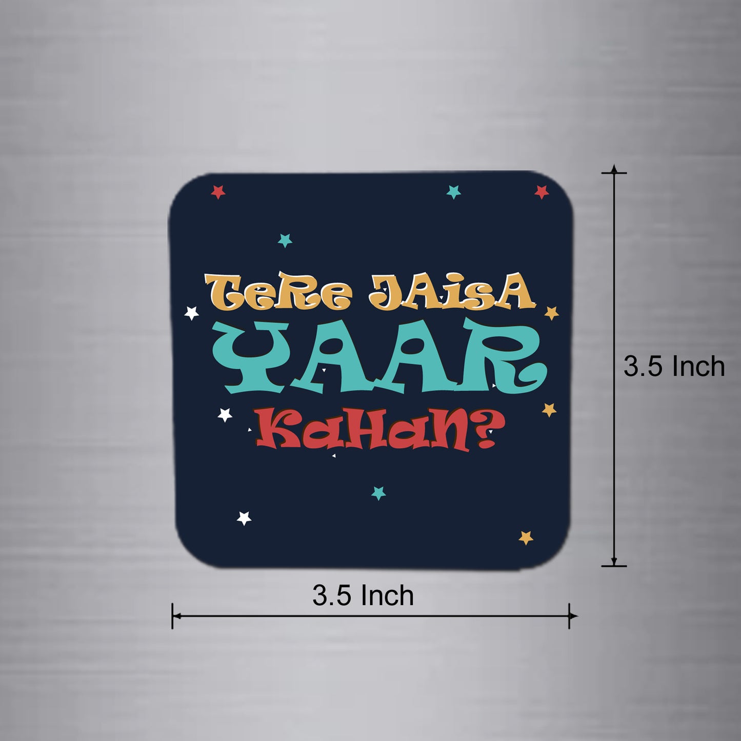 Fridge Magnet | Tere Jaisa Yaar Kahan ? - FM155
