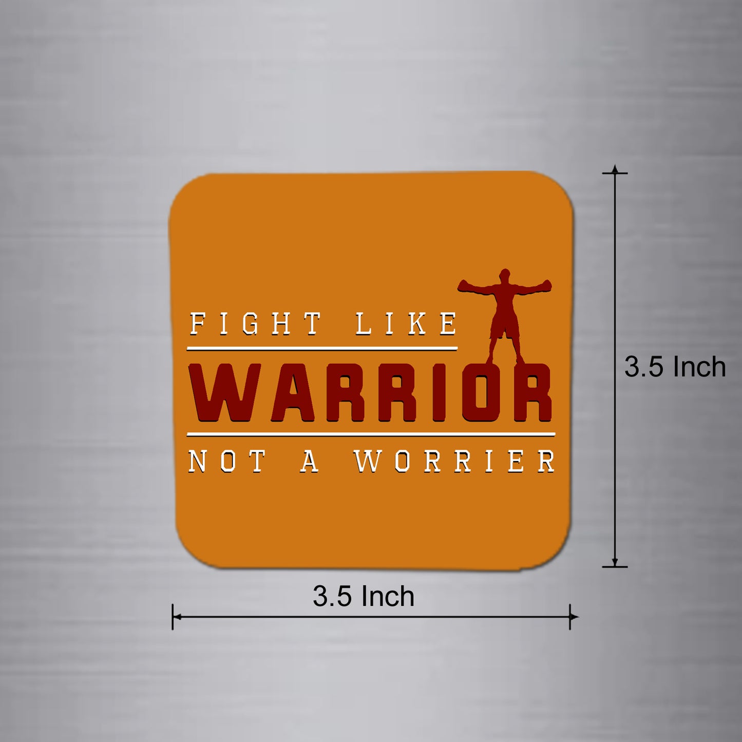Fridge Magnet | Fight Like Warrior Not A Worrier - FM143
