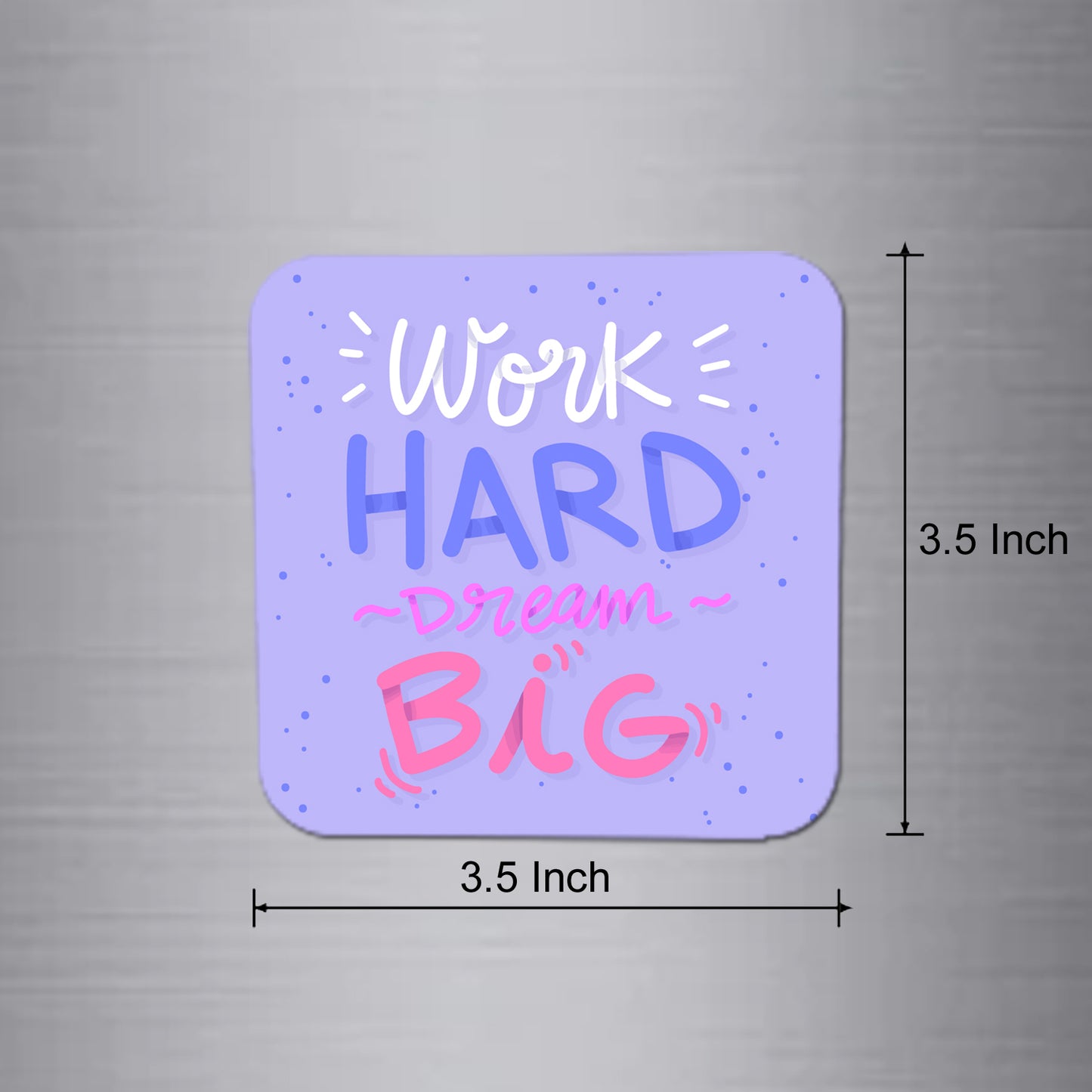 Fridge Magnet | Work Hard Dream Big - FM127