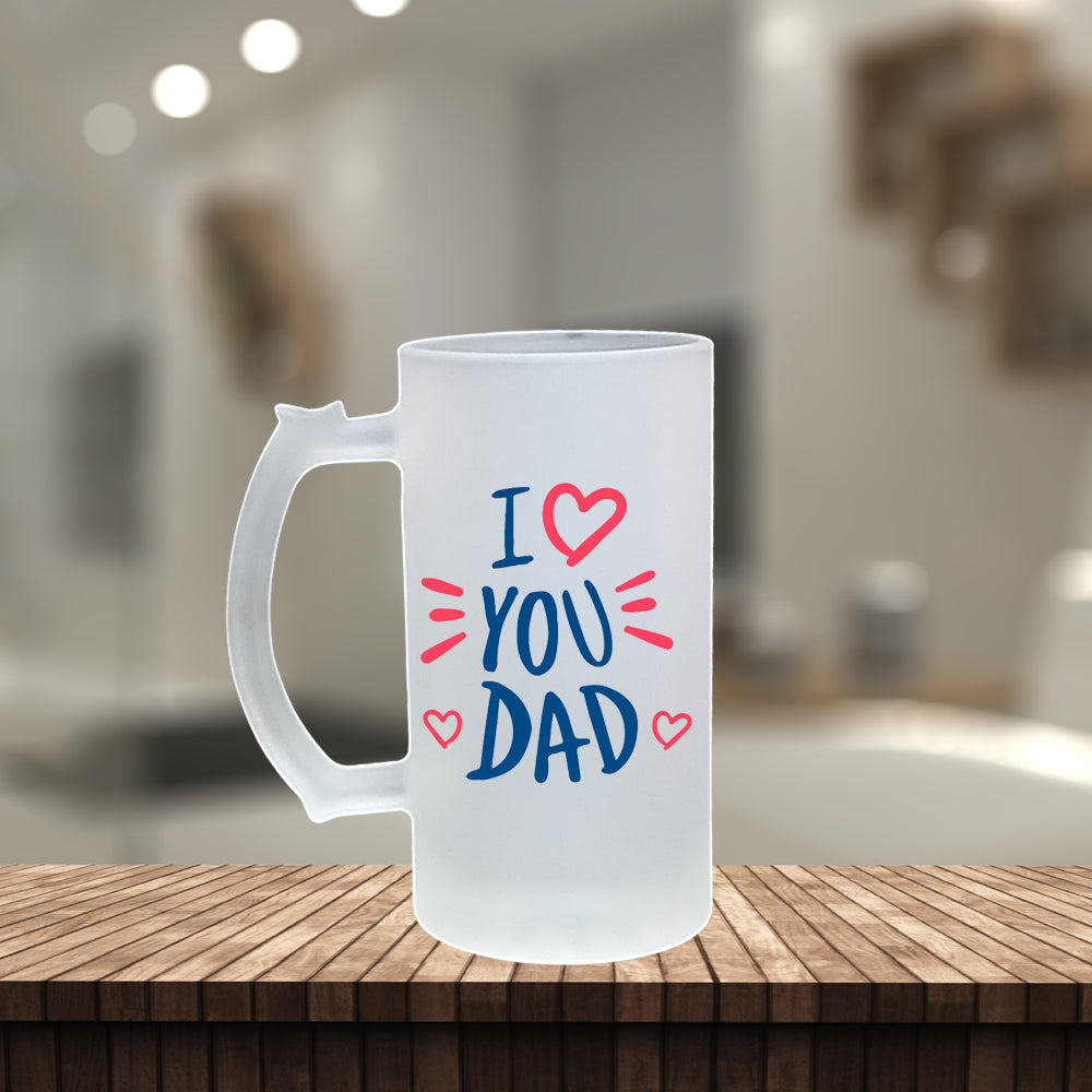 I Love You DAD Beer Mug | BM12