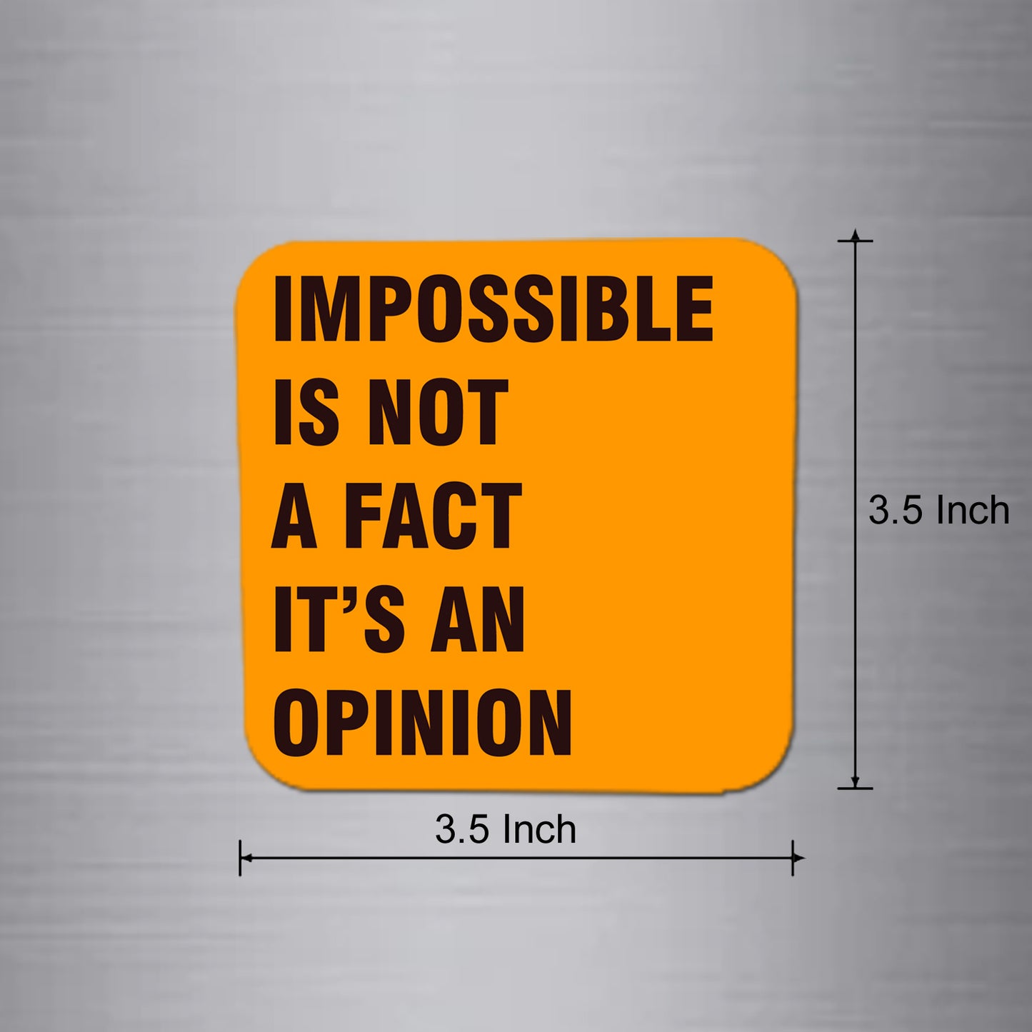 Fridge Magnet | Impossible is Not A Fact - FM045