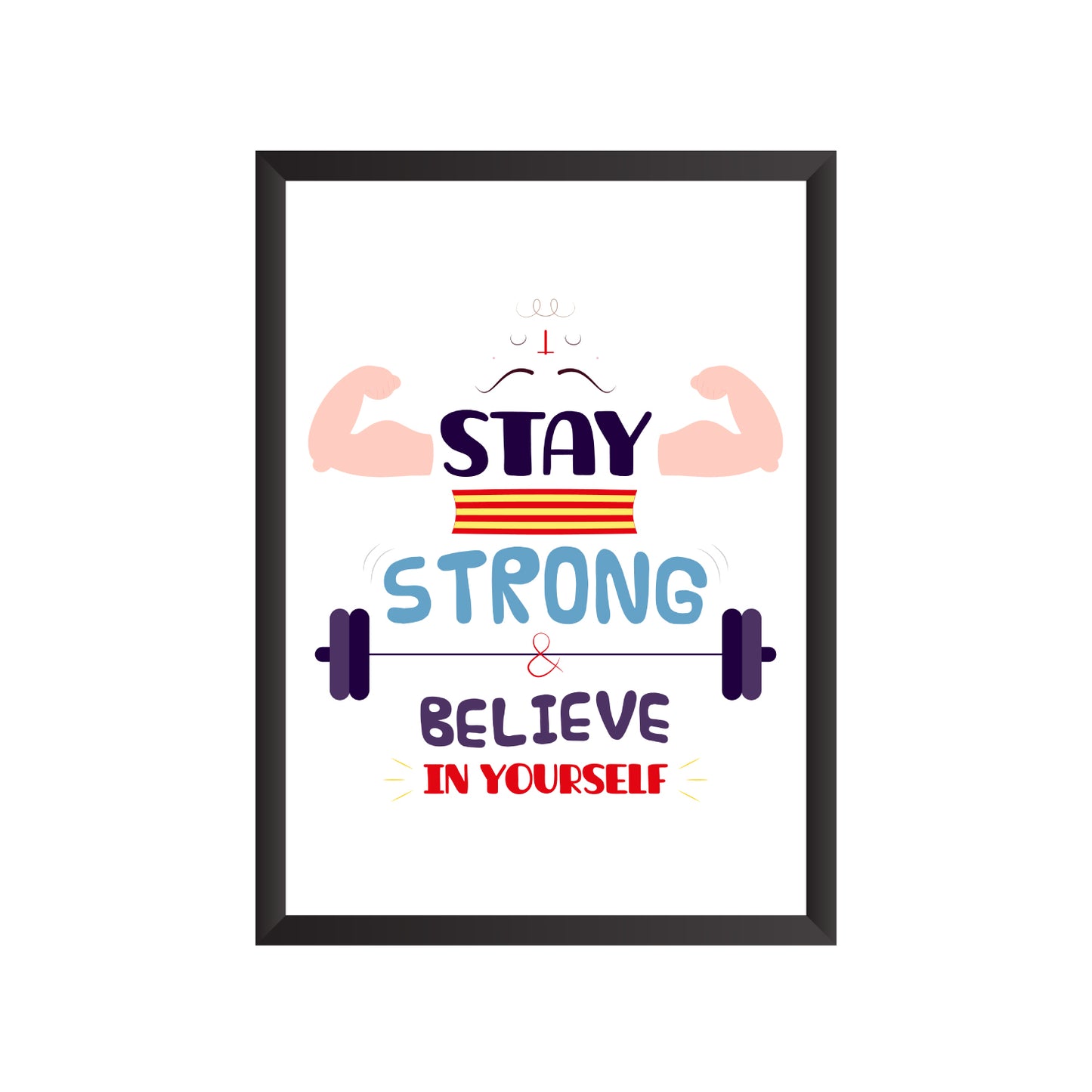 Stay Strong & Believe in Yourself Wall Frame | PF022