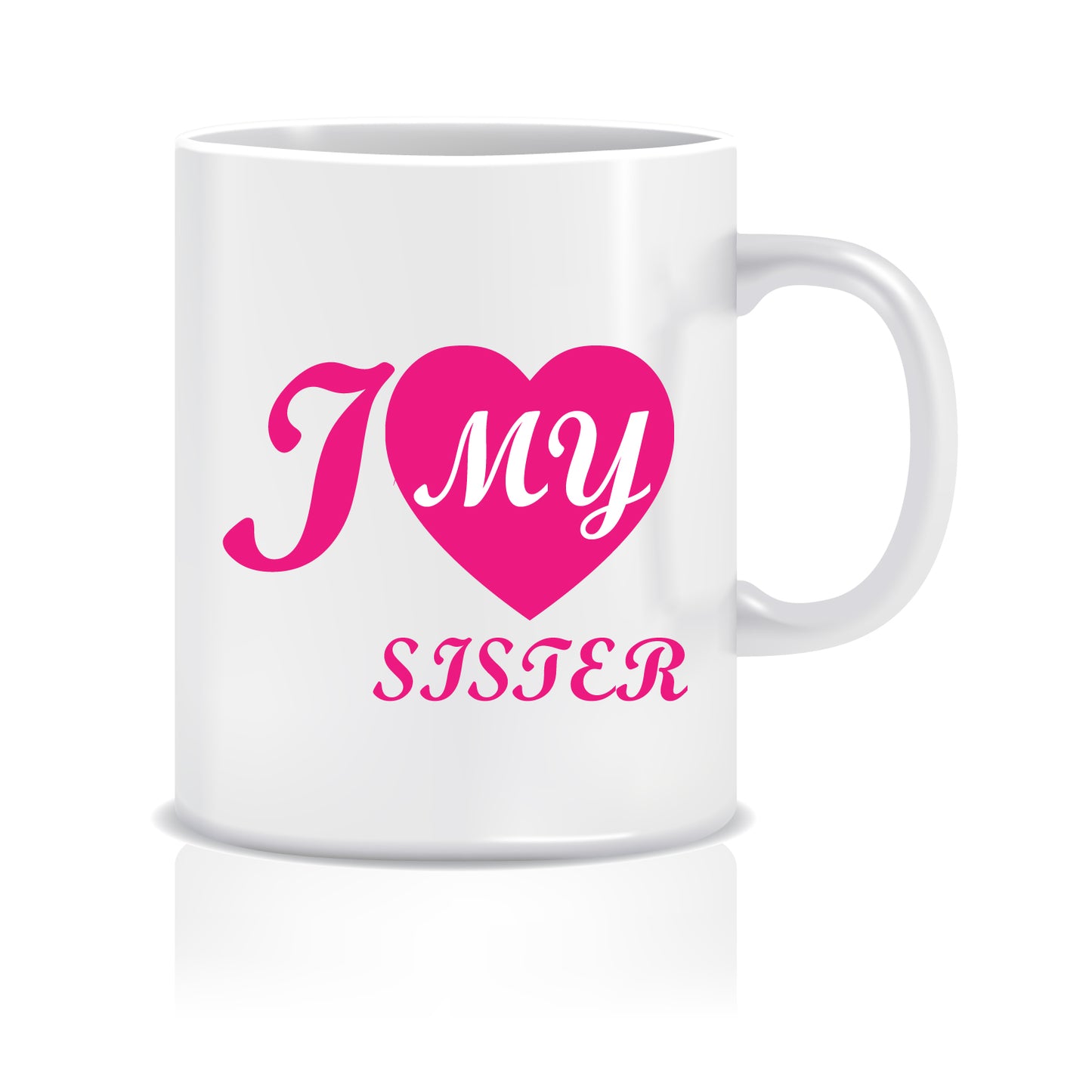 I Love My Sister Ceramic Coffee Mug ED054