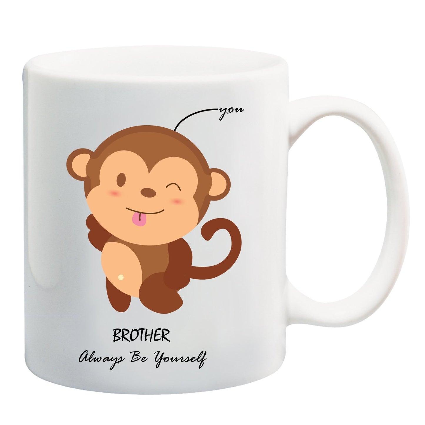 Brother Always Be Yourself Ceramic Coffee Mug ED019