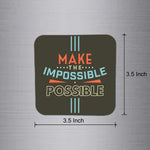 Fridge Magnet | Make The Impossible Possible - FM016