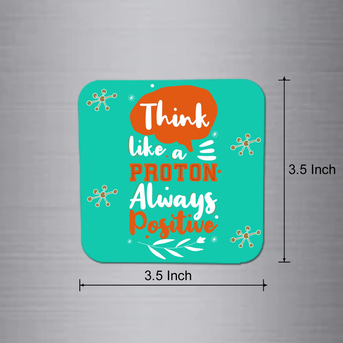 Fridge Magnet | Proton Always Positive - FM117