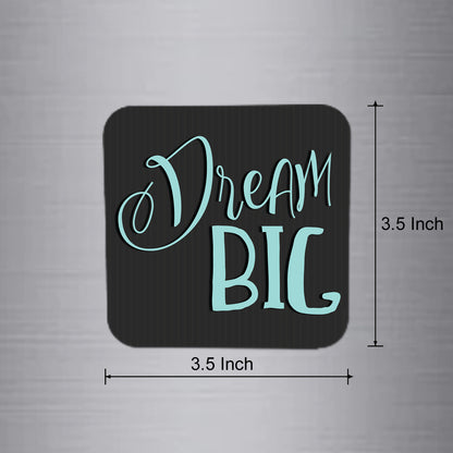 Fridge Magnet | Dream Big - FM024