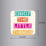 Fridge Magnet | Enjoy The Little Things - FM022