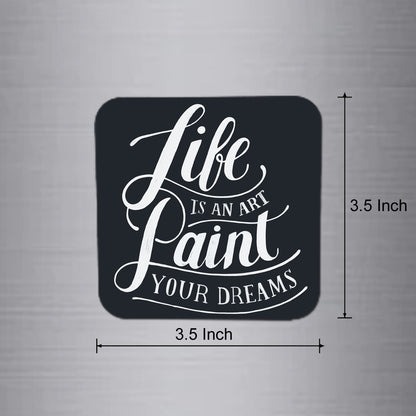 Fridge Magnet | Life is an Art - FM122