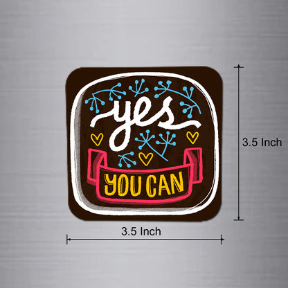 Fridge Magnet | Yes You Can  - FM113