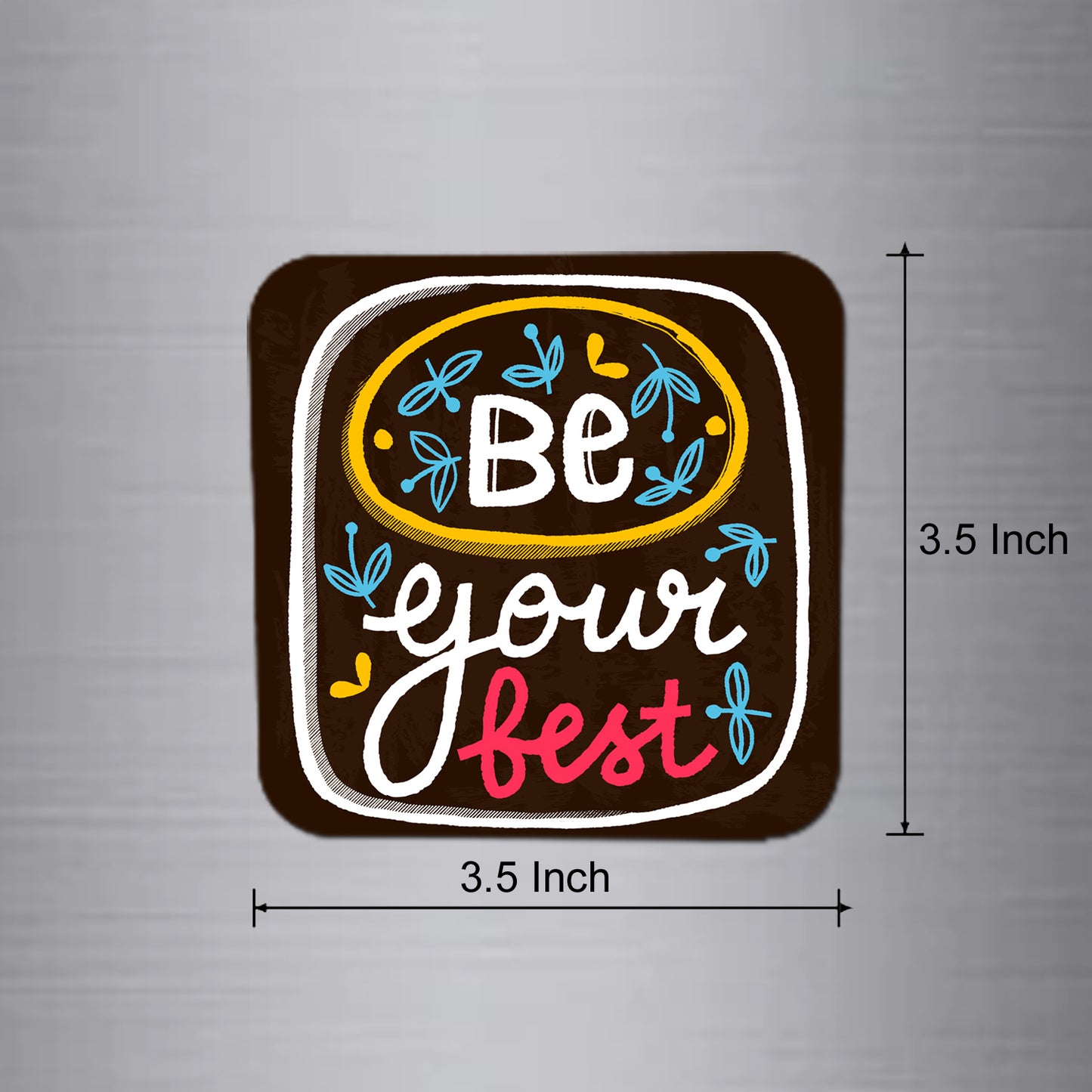 Fridge Magnet | Be Your Best  - FM112