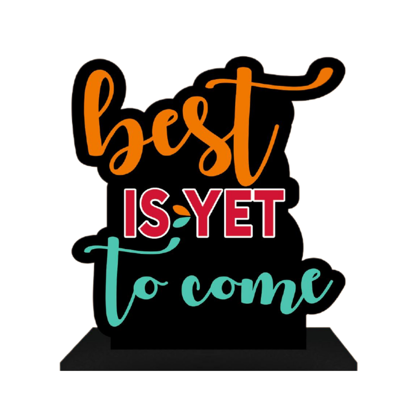 Motivational quote office desk frame | Best is yet to come