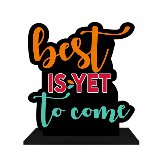 Motivational quote office desk frame | Best is yet to come