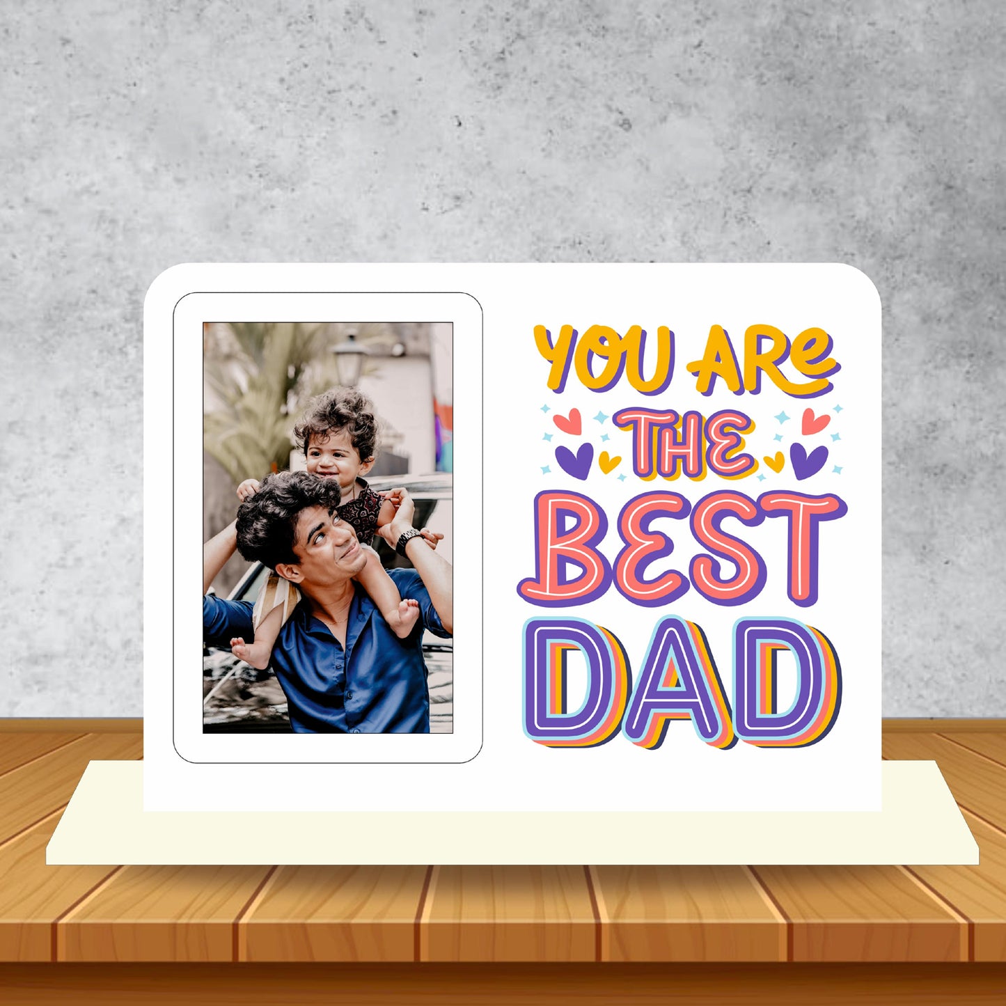 You are The Best Dad Table Frame