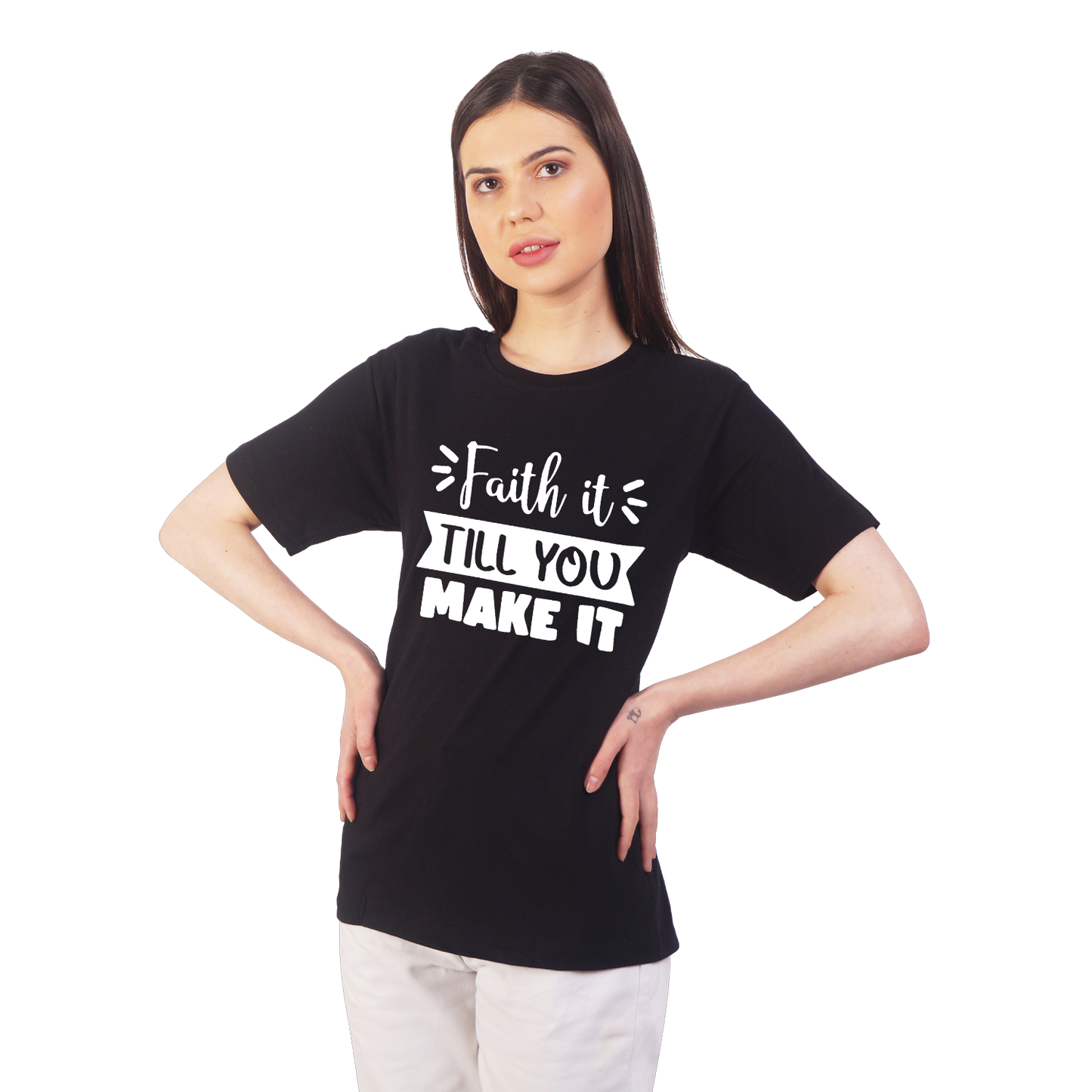 Faith It Till you Cotton T-shirt | T143