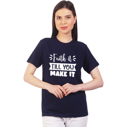 Faith It Till you Cotton T-shirt | T143