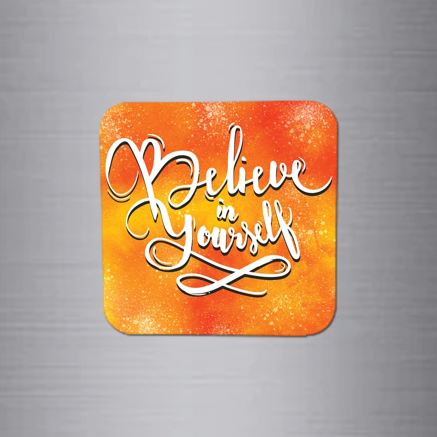 Fridge Magnet | Believe in You own self - FM019