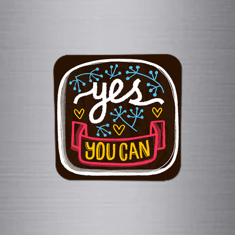 Fridge Magnet | Yes You Can  - FM113