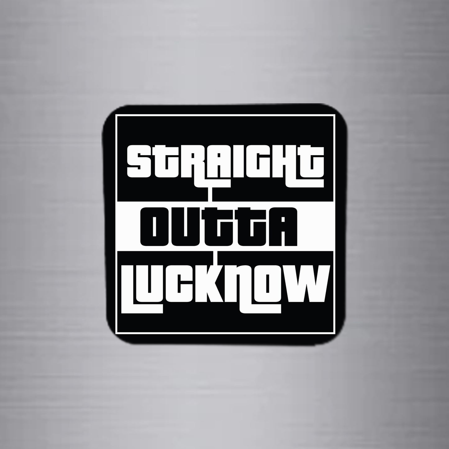 Fridge Magnet | Straight Outta Lacknow- FM085