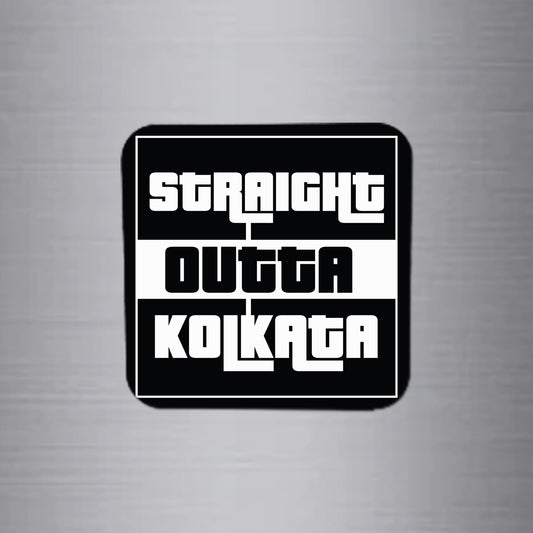 Fridge Magnet | Straight Outta Kolkata - FM086