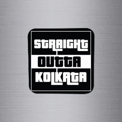 Fridge Magnet | Straight Outta Kolkata - FM086