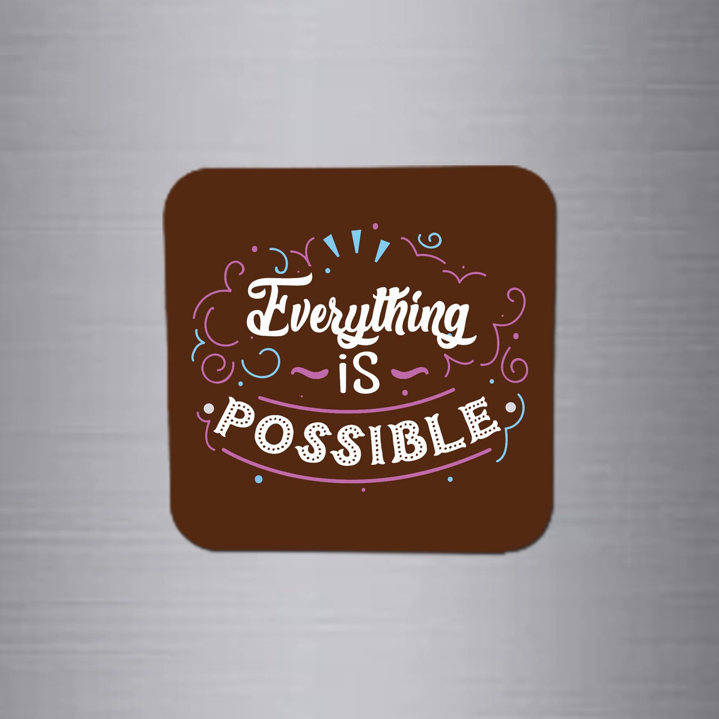 Fridge Magnet | Everything is Possible - FM036