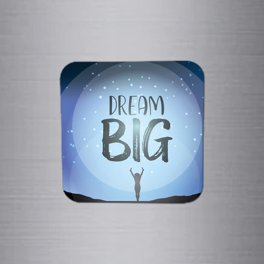 Fridge Magnet | Dream Big - FM071