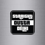 Fridge Magnet | Straight Outta Delhi - FM081