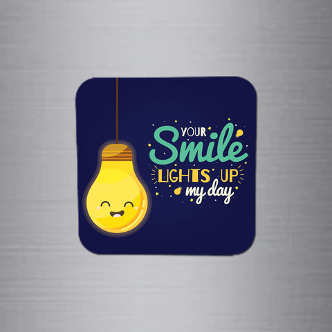 Fridge Magnet | Your Smile Lights up My Day - FM037