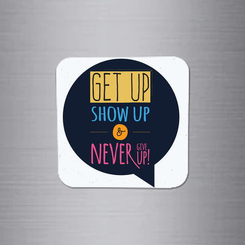 Fridge Magnet | Get up & Never give up - FM010