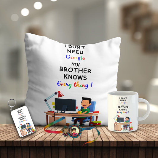 I don't Need Google my Brother knows everything Combo includes Mug, Key chain, 12x12 Cushion with filler & Rakhi | Combo19