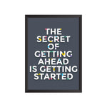 The Secret of Getting Ahead is getting Started Wall Frame | PF017