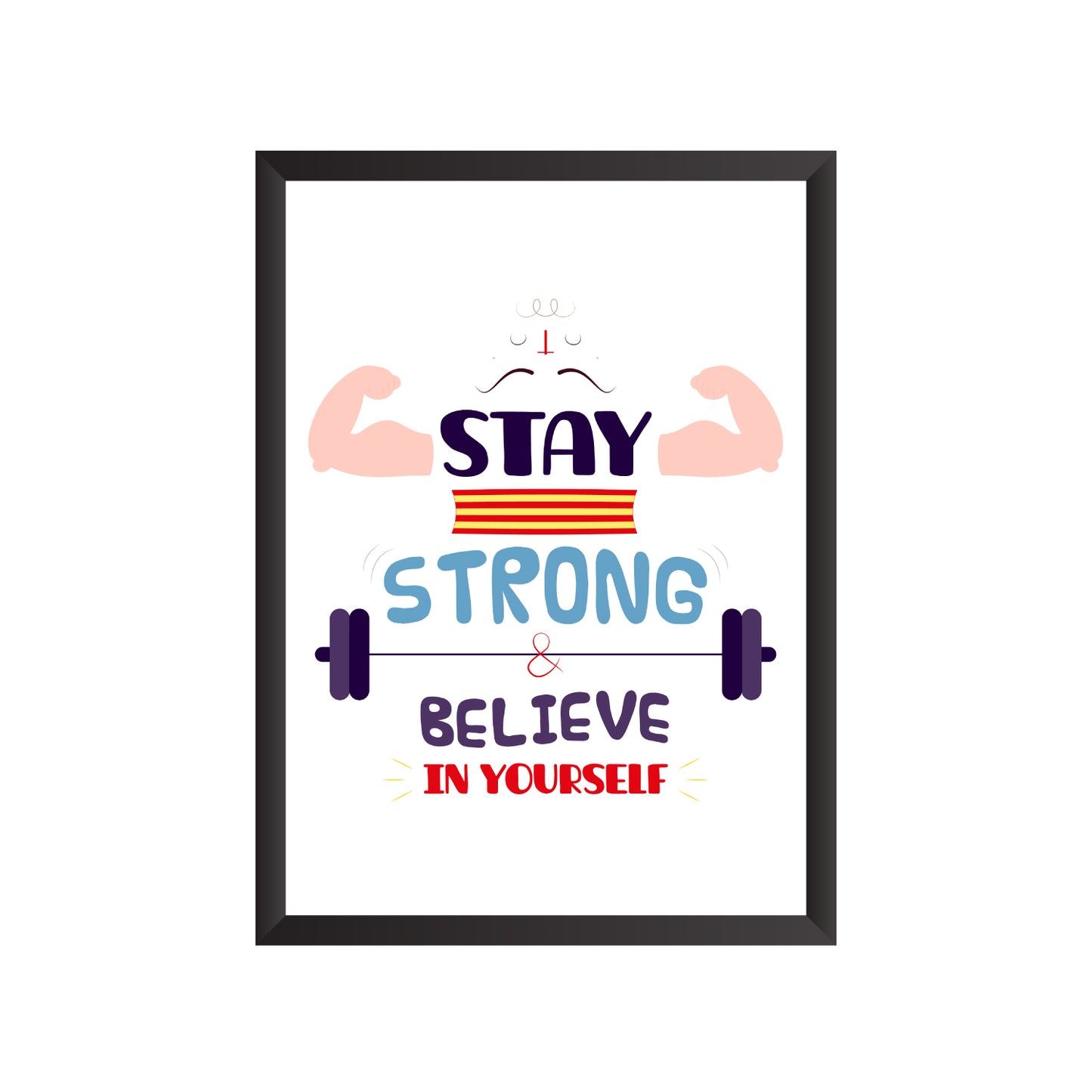 Stay Strong & Believe in Yourself Wall Frame | PF022