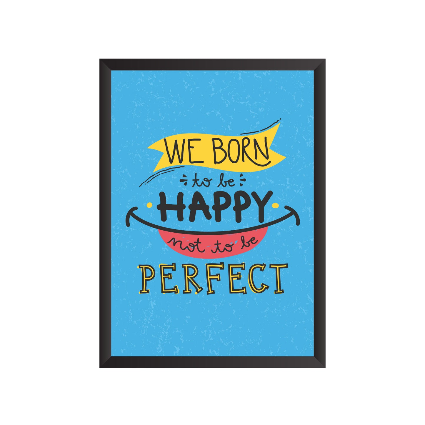 Born to be Happy Wall Frame | PF028