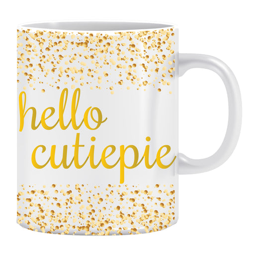 Hello Cutiepie  Ceramic Coffee Mug - ED1478