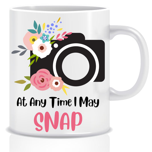At Any Time I May Snap Ceramic Coffee Mug | ED1509