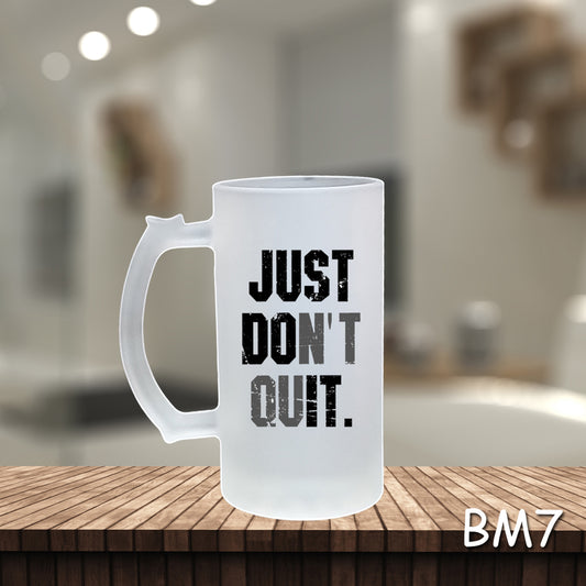 Just Don't Quit Beer Mug | BM7