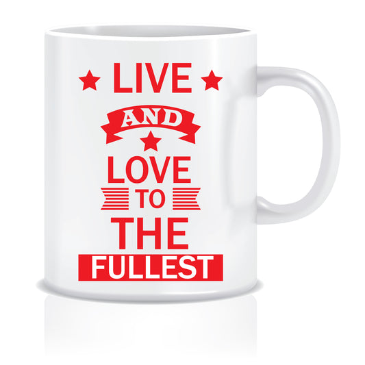 Live & Love to the Fullest Coffee Mug | ED400