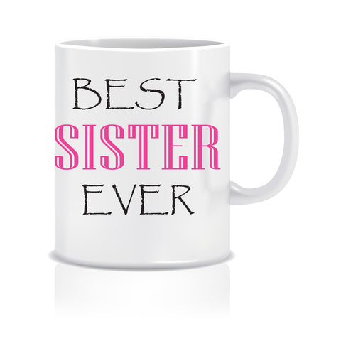 Best Sister Ever Ceramic Coffee Mug ED052