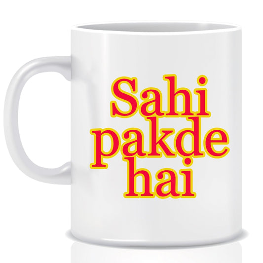 Sahi Pakde Hai Ceramic Coffee Mug ED031