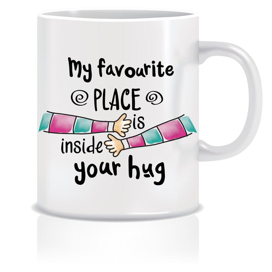 My Favourite place is inside your Hug Coffee Mug | ED426