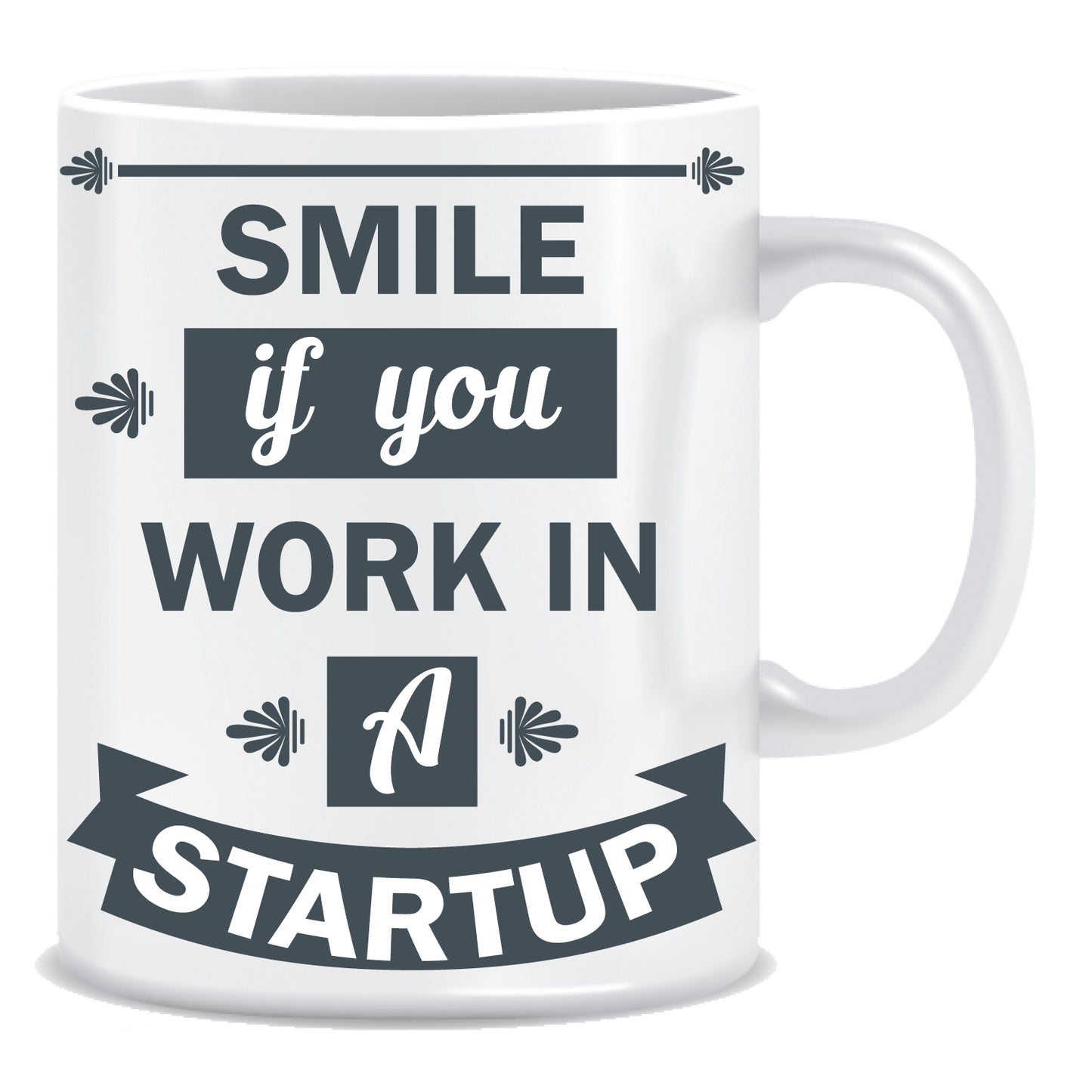 Smile If You Work in A Startup Ceramic Coffee Mug -ED1342