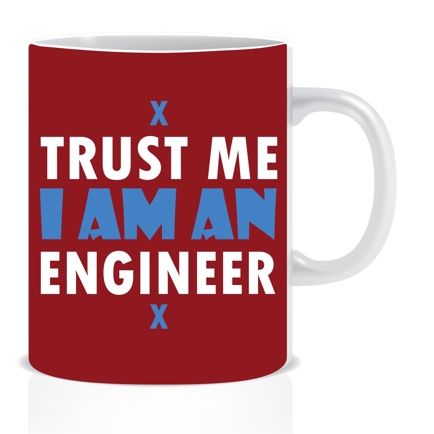 Trust Me I Am an Engineer Ceramic Coffee Mug -ED1372