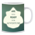 Are you ready for adventure mug