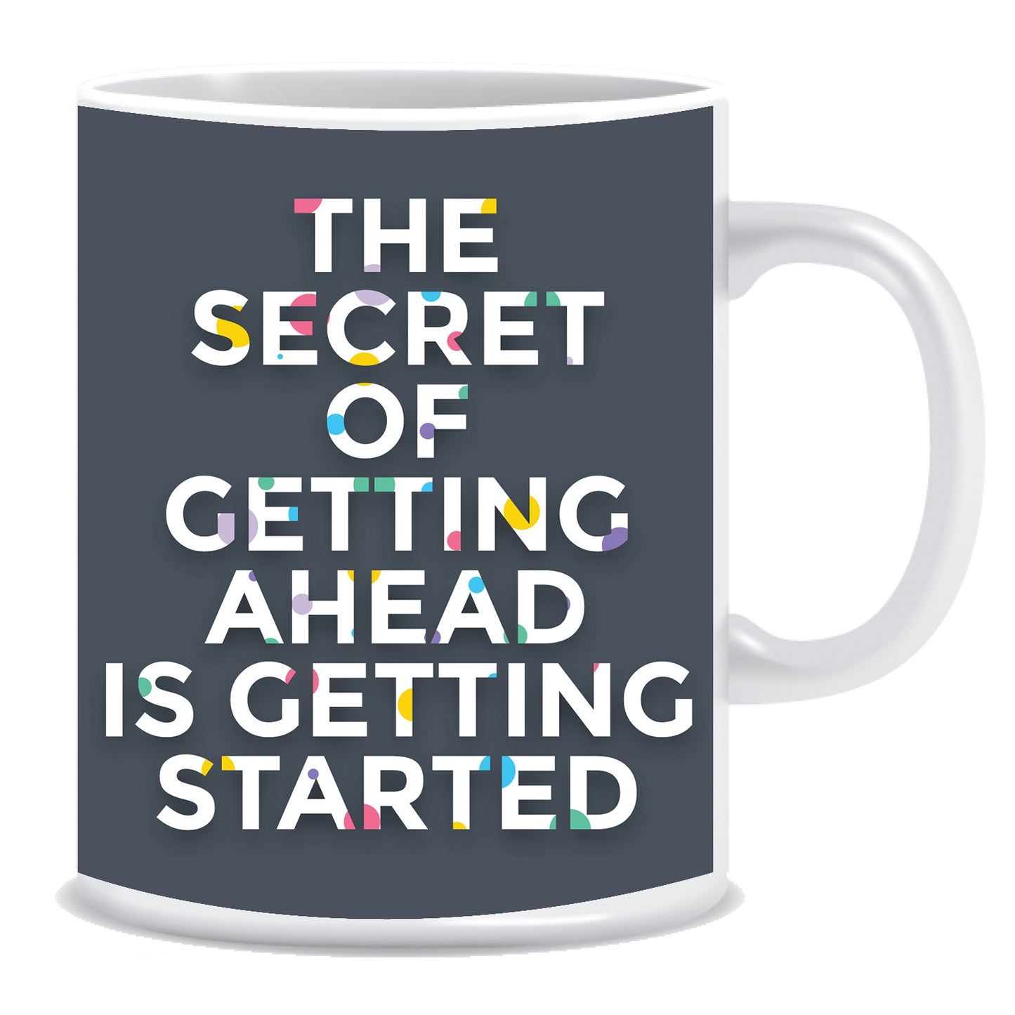 The Secret of Getting Ahead is Getting Started Ceramic Coffee Mug -ED1338