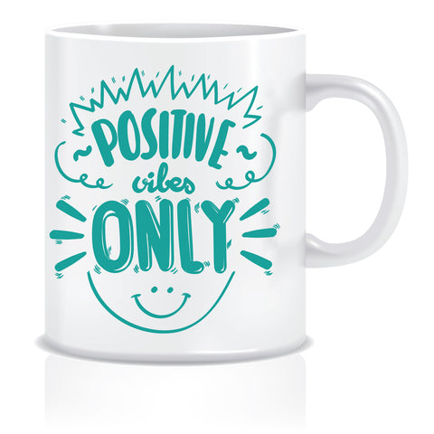 Positive Vibes Only Printed Ceramic Coffee Tea Mug ED088