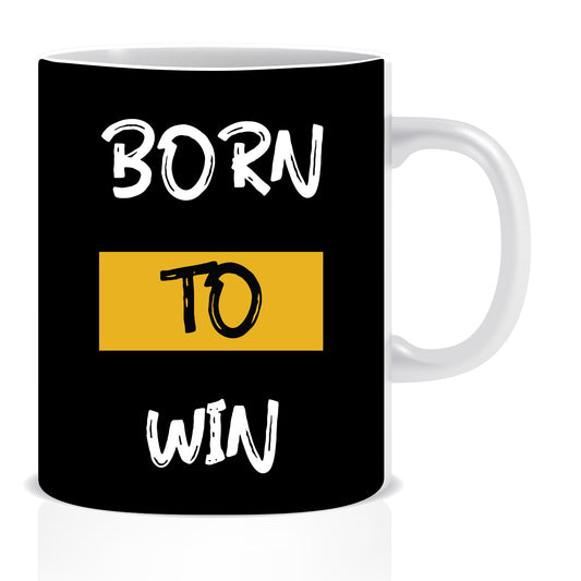 Born to Win Ceramic Coffee Mug -ED1371