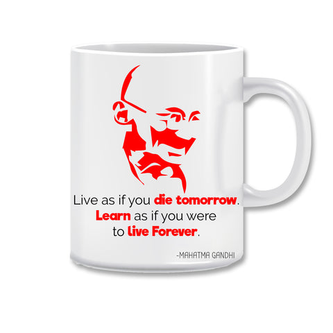 Life As If You Die Tomorrow Learn As If You were to Live Forever Ceramic Coffee Mug | ED1521