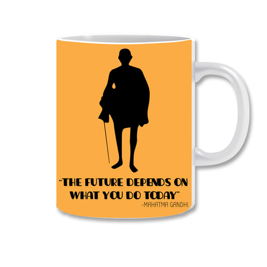 The Future Depends On What You Do Today Ceramic Coffee Mug | ED1519